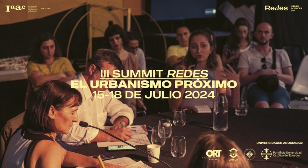 El III Summit REDES - El Urbanismo Próximo tendrá lugar del 15 al 18 de julio de 2024.